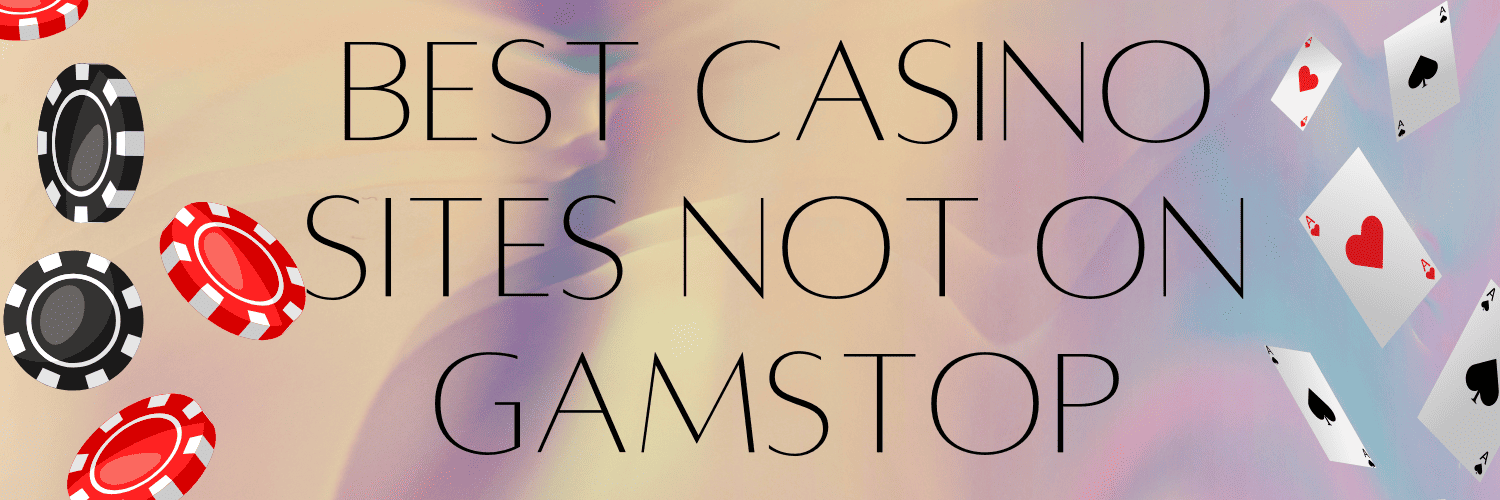 Exploring Casinos Not on Gamstop UK - Your Guide to Unrestricted Gambling