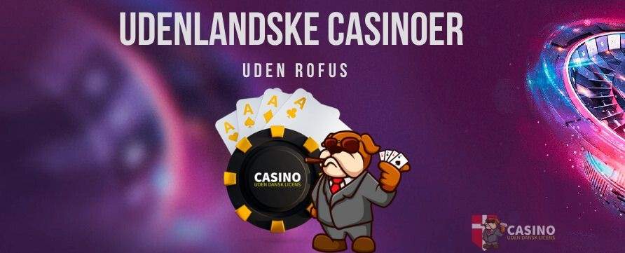 Udenlandske Casinoer Uden Dansk Licens En Guide til Danske Spillere