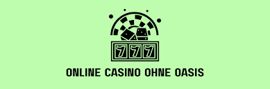 Casino Online ohne Oasis - Ihre Spielplattform ohne Grenzen