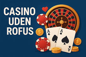 Nye Casinoer Uden ROFUS En Guide til Spil uden Begrænsninger 1549070862 Nye Casinoer Uden ROFUS En Guide til Spil uden Begrænsninger 1549070862