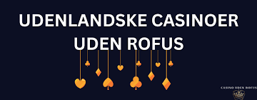 Bedste Casino Uden Om Rofus - En Guide til Sikker Spiloplevelse